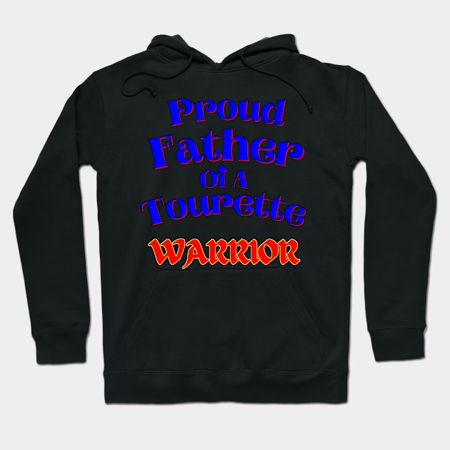 Tourette Warrior Proud Father Hoodie by chiinta